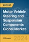Motor Vehicle Steering and Suspension Components Global Market Report 2024 - Product Thumbnail Image