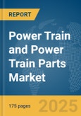 Power Train and Power Train Parts Market Report 2025- Product Image