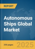 Autonomous Ships Global Market Report 2025- Product Image