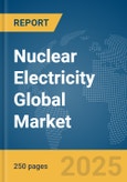 Nuclear Electricity Global Market Report 2024- Product Image