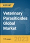 Veterinary Parasiticides Global Market Report 2024 - Product Image