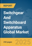 Switchgear And Switchboard Apparatus Global Market Report 2025- Product Image