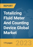 Totalizing Fluid Meter And Counting Device Global Market Report 2024- Product Image