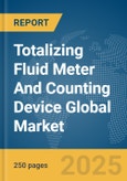 Totalizing Fluid Meter And Counting Device Global Market Report 2024- Product Image