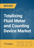 Totalizing Fluid Meter and Counting Device Market Report 2025- Product Image