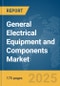 General Electrical Equipment and Components Market Report 2025 - Product Image