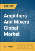 Amplifiers And Mixers Global Market Report 2024- Product Image