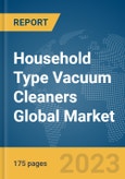 Household Type Vacuum Cleaners Global Market Report 2024- Product Image