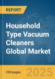 Household Type Vacuum Cleaners Global Market Report 2025- Product Image