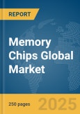 Memory Chips Global Market Report 2025- Product Image