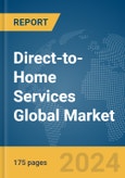 Direct-to-Home (DTH) Services Global Market Report 2024- Product Image