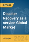 Disaster Recovery as a service (DRaaS) Global Market Report 2024- Product Image