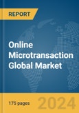 Online Microtransaction Global Market Report 2024- Product Image