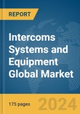 Intercoms Systems and Equipment Global Market Report 2024- Product Image