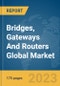 Bridges, Gateways And Routers Global Market Report 2024 - Product Thumbnail Image