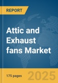 Attic and Exhaust fans Market Report 2025- Product Image