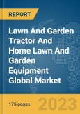 Lawn And Garden Tractor And Home Lawn And Garden Equipment Global Market Report 2024- Product Image