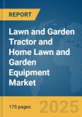 Lawn and Garden Tractor and Home Lawn and Garden Equipment Market Report 2025- Product Image