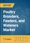 Poultry Brooders, Feeders, and Waterers Market Report 2025 - Product Thumbnail Image