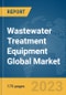 Wastewater Treatment Equipment Global Market Report 2023 - Product Image