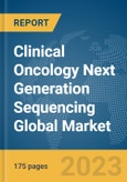 Clinical Oncology Next Generation Sequencing Global Market Report 2024- Product Image