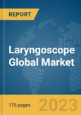 Laryngoscope Global Market Report 2024- Product Image