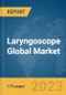 Laryngoscope Global Market Report 2023 - Product Image
