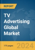 TV Advertising Global Market Report 2024- Product Image