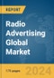 Radio Advertising Global Market Report 2024 - Product Thumbnail Image