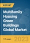 Multifamily Housing Green Buildings Global Market Report 2024 - Product Image