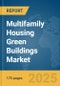 Multifamily Housing Green Buildings Market Report 2025 - Product Image
