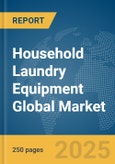 Household Laundry Equipment Global Market Report 2025- Product Image