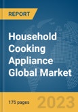 Household Cooking Appliance Global Market Report 2024- Product Image