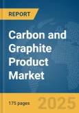 Carbon and Graphite Product Market Report 2025- Product Image