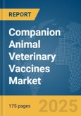 Companion Animal Veterinary Vaccines Market Report 2025- Product Image