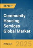 Community Housing Services Global Market Report 2025- Product Image
