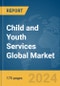 Child and Youth Services Global Market Report 2024 - Product Thumbnail Image