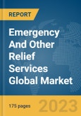 Emergency And Other Relief Services Global Market Report 2024- Product Image