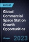 Global Commercial Space Station Growth Opportunities - Product Thumbnail Image