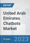 United Arab Emirates Chatbots Market: Prospects, Trends Analysis, Market Size and Forecasts up to 2030 - Product Thumbnail Image