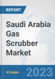 Saudi Arabia Gas Scrubber Market: Prospects, Trends Analysis, Market Size and Forecasts up to 2028- Product Image