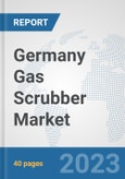 Germany Gas Scrubber Market: Prospects, Trends Analysis, Market Size and Forecasts up to 2028- Product Image