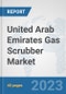 United Arab Emirates Gas Scrubber Market: Prospects, Trends Analysis, Market Size and Forecasts up to 2028 - Product Thumbnail Image
