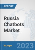 Russia Chatbots Market: Prospects, Trends Analysis, Market Size and Forecasts up to 2030- Product Image