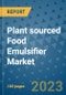 Plant sourced Food Emulsifier Market Size, Share, Trends, Outlook to 2030 - Analysis of Industry Dynamics, Growth Strategies, Companies, Types, Applications, and Countries Report - Product Image