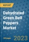 Dehydrated Green Bell Peppers Market Outlook in 2023 and Beyond: Market Size, Market Share, Growth Opportunities, Trends, Forecasts by Types, Applications and Companies to 2030 - Product Image