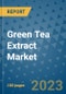 Green Tea Extract Market Outlook in 2023 and Beyond: Market Size, Market Share, Growth Opportunities, Trends, Forecasts by Types, Applications and Companies to 2030 - Product Image