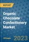 Organic Chocolate Confectionery Market Outlook in 2023 and Beyond: Market Size, Market Share, Growth Opportunities, Trends, Forecasts by Types, Applications and Companies to 2030 - Product Image