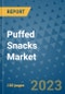 Puffed Snacks Market Outlook in 2023 and Beyond: Market Size, Market Share, Growth Opportunities, Trends, Forecasts by Types, Applications and Companies to 2030 - Product Image