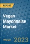 Vegan Mayonnaise Market Outlook in 2023 and Beyond: Market Size, Market Share, Growth Opportunities, Trends, Forecasts by Types, Applications and Companies to 2030 - Product Image